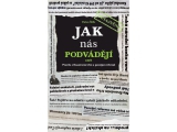 
			Knižní novinka: "Jak nás podvádějí"